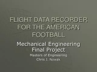 FLIGHT DATA RECORDER FOR THE AMERICAN FOOTBALL