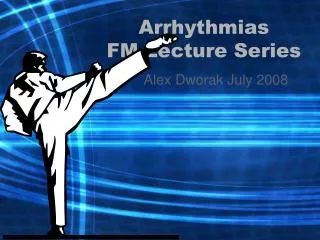 Arrhythmias FM Lecture Series