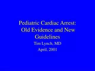 Pediatric Cardiac Arrest: Old Evidence and New Guidelines