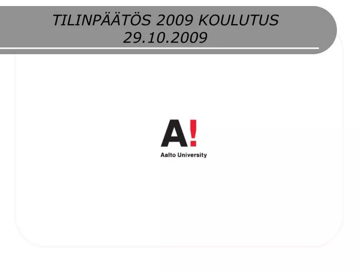 tilinp t s 2009 koulutus 29 10 2009