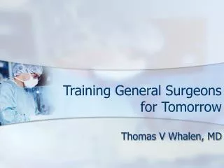 Training General Surgeons for Tomorrow