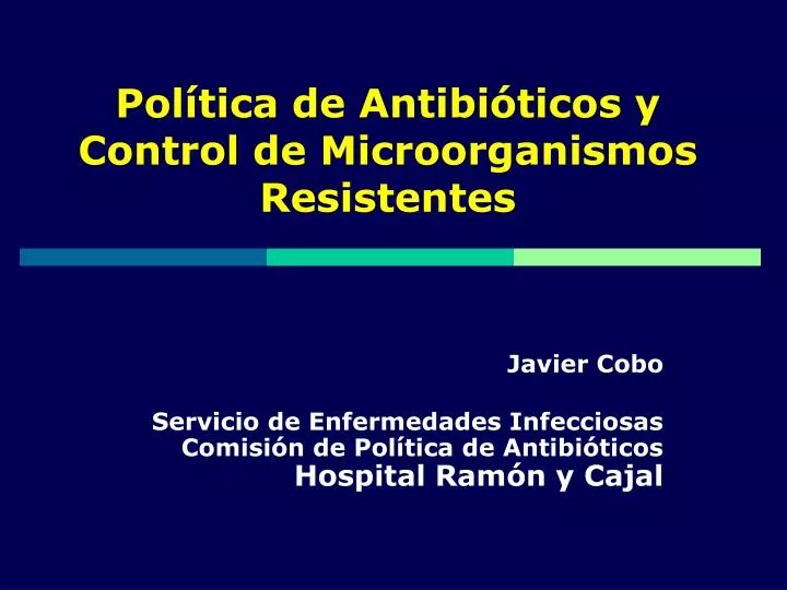 pol tica de antibi ticos y control de microorganismos resistentes