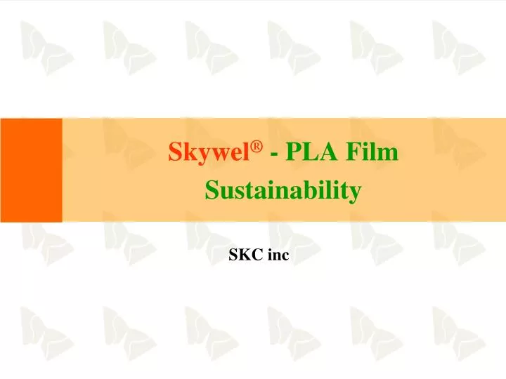skywel pla film sustainability