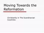 Moving Towards the Reformation - slide 1