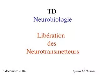 TD Neurobiologie Libération des Neurotr a nsmetteurs