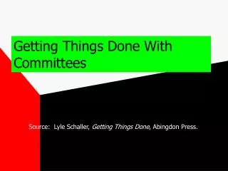 Getting Things Done With Committees