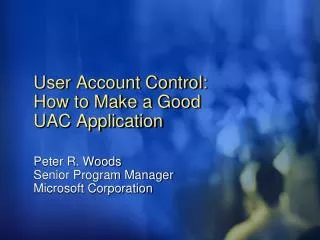 User Account Control: How to Make a Good UAC Application