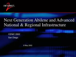 Next Generation Abilene and Advanced National &amp; Regional Infrastructure
