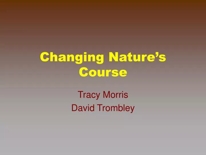 changing nature s course