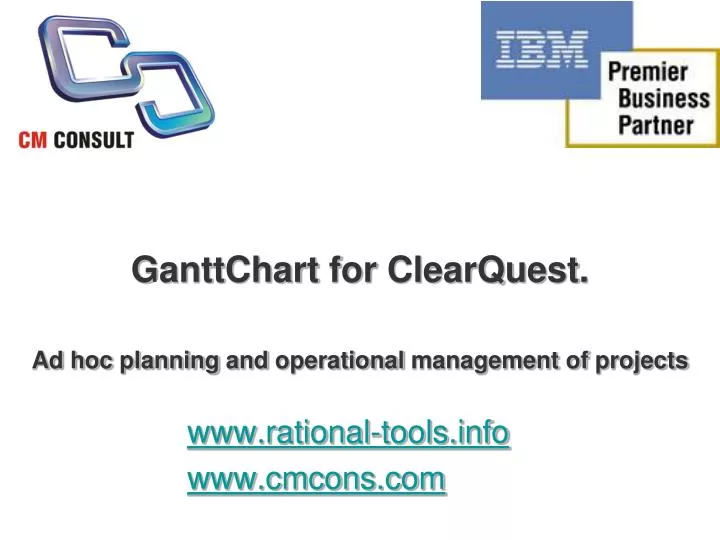 ganttchart for clearquest a d hoc planning and operational management of projects