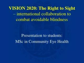 VISION 2020: The Right to Sight – international collaboration to combat avoidable blindness
