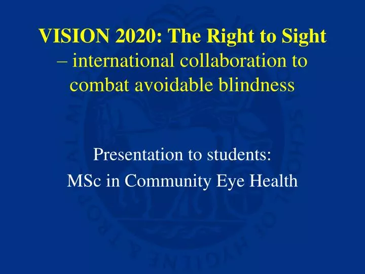 vision 2020 the right to sight international collaboration to combat avoidable blindness