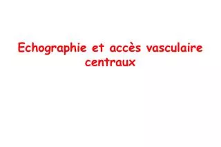 echographie et acc s vasculaire centraux