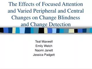 The Effects of Focused Attention and Varied Peripheral and Central Changes on Change Blindness and Change Detection