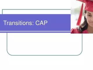 Transitions: CAP