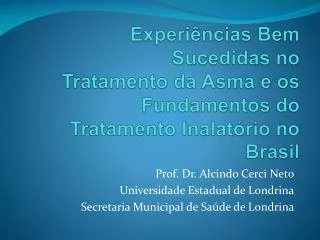 Experiências Bem Sucedidas no Tratamento da Asma e os Fundamentos do Tratamento Inalatório no Brasil
