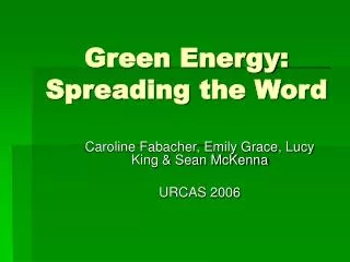 Green Energy: Spreading the Word