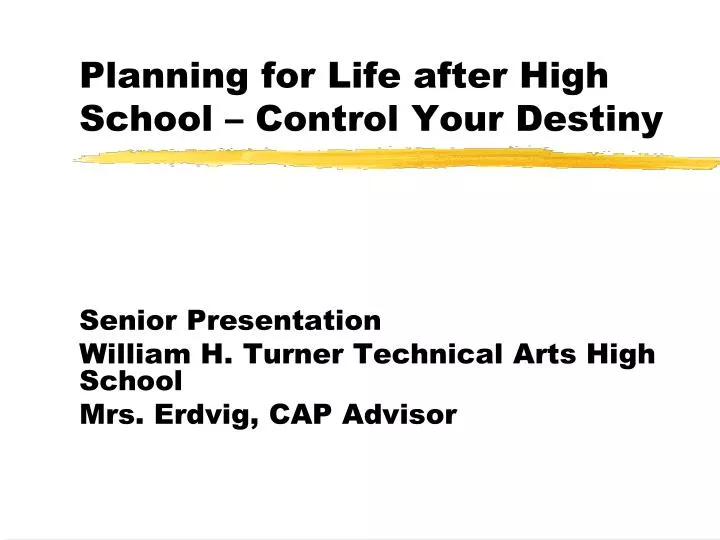 planning for life after high school control your destiny