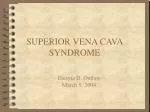 SUPERIOR VENA CAVA SYNDROME - slide 1