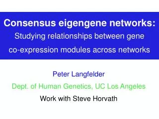 Consensus eigengene networks: Studying relationships between gene co-expression modules across networks