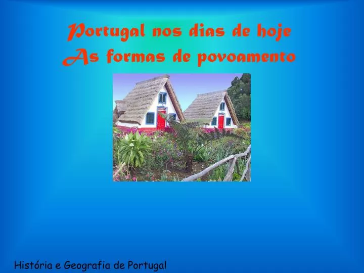 portugal nos dias de hoje as formas de povoamento