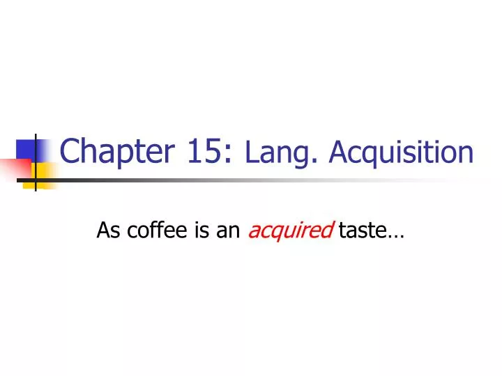 chapter 15 lang acquisition