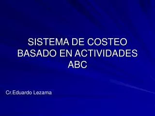 SISTEMA DE COSTEO BASADO EN ACTIVIDADES ABC