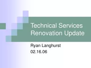 Technical Services Renovation Update