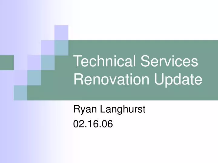 technical services renovation update