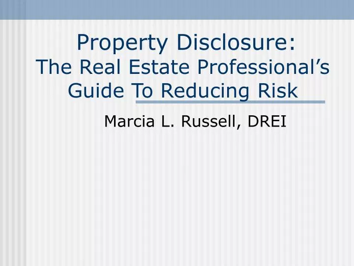 property disclosure the real estate professional s guide to reducing risk