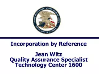 Incorporation by Reference Jean Witz Quality Assurance Specialist Technology Center 1600