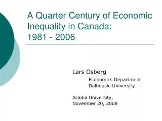 A Quarter Century of Economic Inequality in Canada: 1981 - 2006