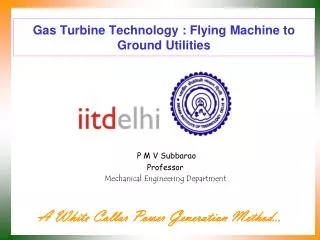 Gas Turbine Technology : Flying Machine to Ground Utilities
