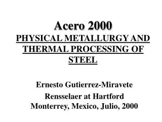 Acero 2000 PHYSICAL METALLURGY AND THERMAL PROCESSING OF STEEL