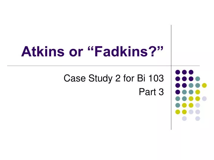 atkins or fadkins