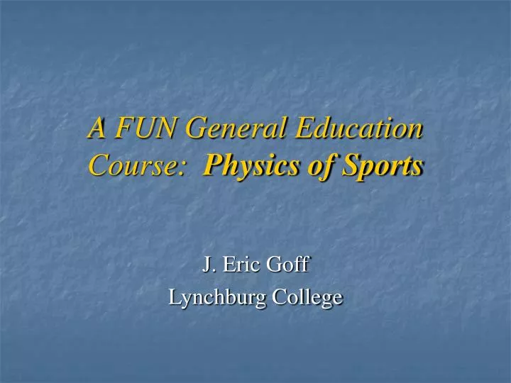 a fun general education course physics of sports