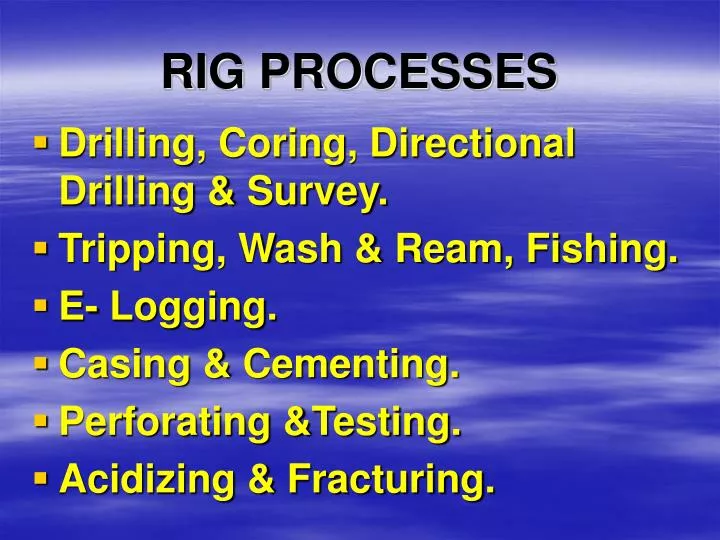 rig processes