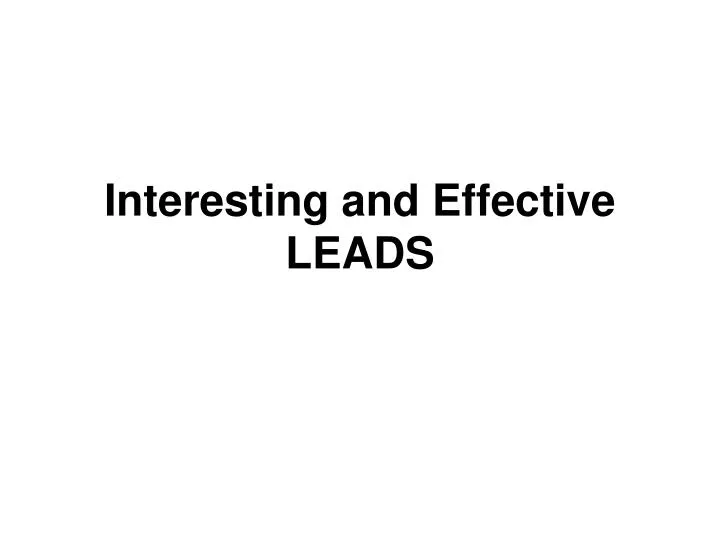 interesting and effective leads