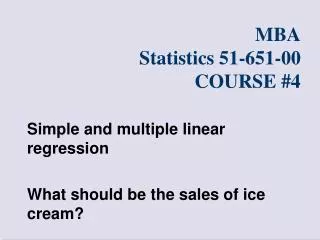 MBA Statistics 51-651-00 COURSE #4