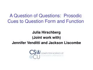 A Question of Questions: Prosodic Cues to Question Form and Function