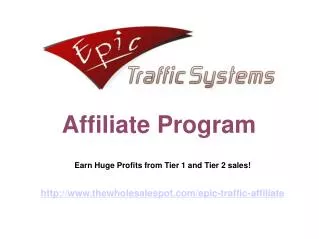 Epic Traffic Systems Affiliate Program Offers Epic Payouts