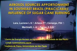 AEROSOL SOURCES APPORTIONMENT IN SOUTHEAST BRAZIL (PIRACICABA): INFLUENCE OF SUGAR CANE BURNING