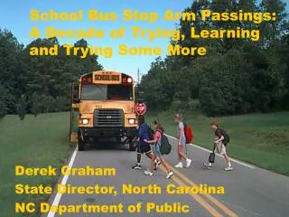 School Bus Stop Arm Passings: A Decade of Trying, Learning and Trying Some More
