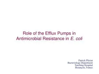 Role of the Efflux Pumps in Antimicrobial Resistance in E. coli