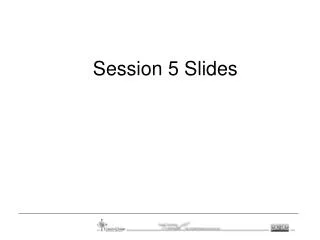 Session 5 Slides
