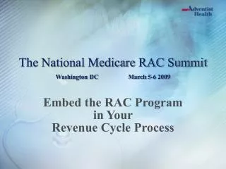 The National Medicare RAC Summit Washington DC March 5-6 2009