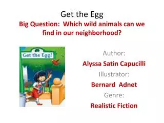 Get the Egg Big Question: Which wild animals can we find in our neighborhood?