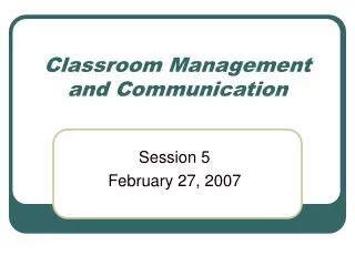 Classroom Management and Communication