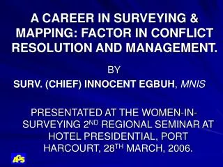 A CAREER IN SURVEYING &amp; MAPPING: FACTOR IN CONFLICT RESOLUTION AND MANAGEMENT.