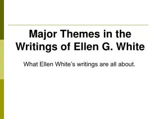 Major Themes in the Writings of Ellen G. White